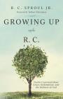 Growing Up (With) R.C.: Truths I Learned About Grace, Redemption, and the Holiness of God Cover Image