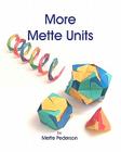 More Mette Units By Mette Pederson Cover Image