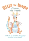 Oscar the Dragon Cleans his Teeth By Baggaley Cover Image