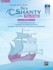 Sea Shanty Play-Alongs for Flute: Ten Sea Shanties to Play Along. from Aloha 'Oe, La Paloma, Santiana Via Sloop John B., the Drunken Sailor to the Wel Cover Image