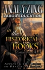 Analyzing Labor Education in the Historical Books: Applying the Bible to Practical Labor By Bible Sermons Cover Image