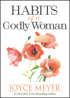 Habits of a Godly Woman By Joyce Meyer Cover Image