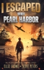 I Escaped WWII Pearl Harbor: A WW2 Book for Kids By Ellie Crowe, Scott Peters Cover Image
