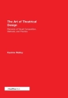 The Art of Theatrical Design: Elements of Visual Composition, Methods, and Practice By Kaoime Malloy Cover Image