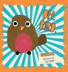 Oh. Bird. By Jojo Begg, Lottie Begg (Illustrator) Cover Image