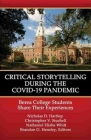 Critical Storytelling During the COVID-19 Pandemic: Berea College Students Share their Experiences By Nicholas D. Hartlep (Editor), Christopher V. Stuchell (Editor), Nathaniel Elisha Whitt (Editor) Cover Image