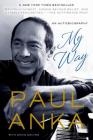 My Way: An Autobiography By Paul Anka, David Dalton Cover Image