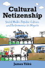 Cultural Netizenship: Social Media, Popular Culture, and Performance in Nigeria By James Yékú Cover Image