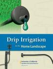 Drip Irrigation in the Home Landscape By Larry Schwankl, Terry Prichard Cover Image