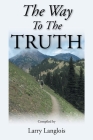 The Way To The Truth By Larry Langlois Cover Image