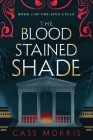 The Bloodstained Shade (Aven Cycle #3) By Cass Morris Cover Image