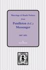 Marriage & Death Notices from Pendleton Messenger, 1807-1851 By Brent Holcomb (Compiled by) Cover Image