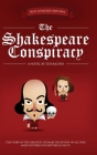 The Shakespeare Conspiracy: A Novel About the Greatest Literary Deception of All Time By Ted Bacino Cover Image