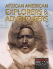African American Explorers & Adventurers (Pioneering African Americans) By Joanne Randolph (Editor) Cover Image