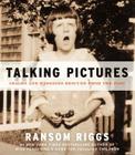 Talking Pictures: Images and Messages Rescued from the Past By Ransom Riggs Cover Image