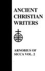 08. Arnobius of Sicca, Vol. 2: The Case Against the Pagans (Ancient Christian Writers #8) By George E. McCracken (Commentaries by), George E. McCracken (Translator) Cover Image