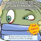 A Monster's Guide to Life...in a Pandemic: Teaching Hygiene Through Humor By Katie Lee Koz, Laurie Theurer, Maria Van Bruggen (Illustrator) Cover Image