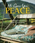 He Gives You Peace: A Devotional on Finding Peace In Jesus Christ By Doris Willis, Doris Cover Image