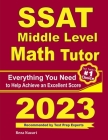 SSAT Middle Level Math Tutor: Everything You Need to Help Achieve an Excellent Score By Ava Ross, Reza Nazari Cover Image