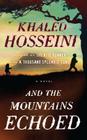 And the Mountains Echoed By Khaled Hosseini Cover Image