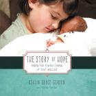 The Story of Hope: Helping Kids Express Feelings of Grief and Loss By Ashlin Grace Gordon, Melinda Gordon Cover Image
