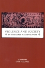 Violence and Society in the Early Medieval West By Guy Halsall (Editor), Guy Halsall (Contribution by), Thomas S. Brown (Contribution by) Cover Image