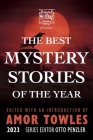 The Mysterious Bookshop Presents the Best Mystery Stories of the Year 2023 By Amor Towles (Editor), Otto Penzler (Series edited by) Cover Image