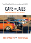 Cars and Jails By Julie Livingston, Andrew Ross Cover Image
