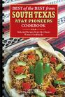 Best of the Best from South Texas AT&T Pioneers Cookbook: Selected Recipes from the Classic Pioneer Cookbooks (Best of the Best Cookbook) Cover Image