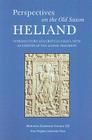 PERSPECTIVES ON THE OLD SAXON HELIAND: INTRODUCTORY AND CRITICAL ESSAYS, WITH AN EDITION OF THE LEIPZIG FRAGMENT (WV MEDIEVEAL EUROPEAN STUDIES) Cover Image