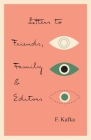Letters to Friends, Family, and Editors (The Schocken Kafka Library) By Franz Kafka, Richard Winston (Translated by), Clara Winston (Translated by) Cover Image