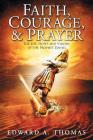 Faith, Courage & Prayer: The Life, Hopes and Visions of the Prophet Daniel By Edward A. Thomas Cover Image