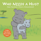 Who Needs a Hug? By Dean Hacohen, Sherry Scharschmidt (Illustrator) Cover Image