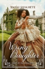 Wrong Daughter: Night of the Blood Moon By Amani Shakhete Cover Image