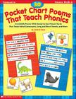 30 Pocket Chart Poems That Teach Phonics: Irresistible Poems with Ready-To-Use Picture Cards That Teach Initial Consonants, Long and Short Vowels, and By Linda Ross Cover Image