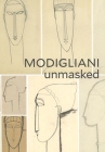 Modigliani Unmasked By Mason Klein, Richard Nathanson (Afterword by) Cover Image