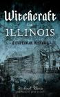 Witchcraft in Illinois: A Cultural History By Michael a. Kleen Cover Image