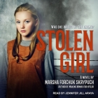 Stolen Girl Lib/E By Jennifer Jill Araya (Read by), Marsha Forchuk Skrypuch Cover Image