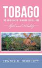 Tobago: The Union with Trinidad 1889-1899: Myth and Reality By Lennie M. Nimblett Cover Image