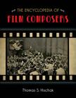 The Encyclopedia of Film Composers Cover Image