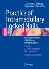 Practice of Intramedullary Locked Nails: New Developments in Techniques and Applications Cover Image