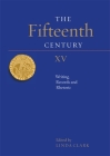 The Fifteenth Century XV: Writing, Records and Rhetoric Cover Image
