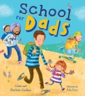 School for Dads By Adam Guillain, Charlotte Guillain, Ada Grey (Illustrator) Cover Image