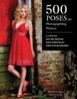 500 Poses for Photographing Women: A Visual Sourcebook for Portrait Photographers By Michelle Perkins Cover Image