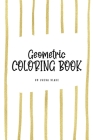 Geometric Patterns Coloring Book for Young Adults and Teens (6x9 Coloring Book / Activity Book) By Sheba Blake Cover Image