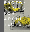 Prototyping for Architects By Mark Burry, Jane Burry Cover Image