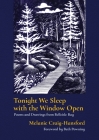 Tonight We Sleep with the Window Open: Poems and Drawings from Belleisle Bay By Melanie Craig-Hansford, Beth Powning (Foreword by) Cover Image
