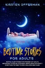 Bedtime Stories for Adults: Restful sleep stories for stressed out adults, meditations to healing your brain, mindfulness for anxiety. Everything (Book 1) Cover Image
