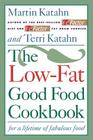 The Low-Fat Good Food Cookbook: For a Lifetime of Fabulous Food By Martin Katahn, Ph.D., Terri Katahn Cover Image