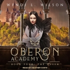 Oberon Academy Book Four Lib/E: The Queen By Heather Costa (Read by), Wendi L. Wilson Cover Image